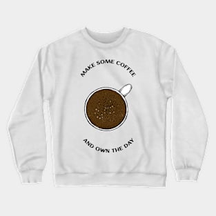 Coffee Cup Motivation Quote Crewneck Sweatshirt